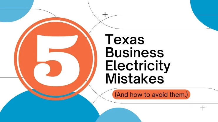 5 top texas business electricity mistakes